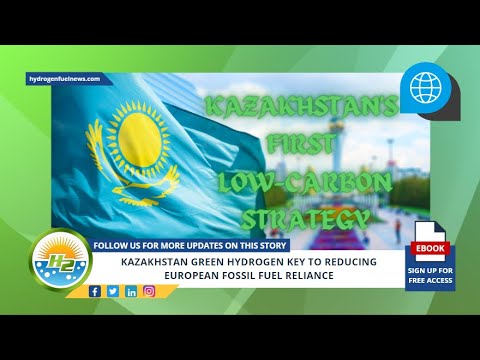 Kazakhstan green hydrogen key to reducing European fossil fuel reliance